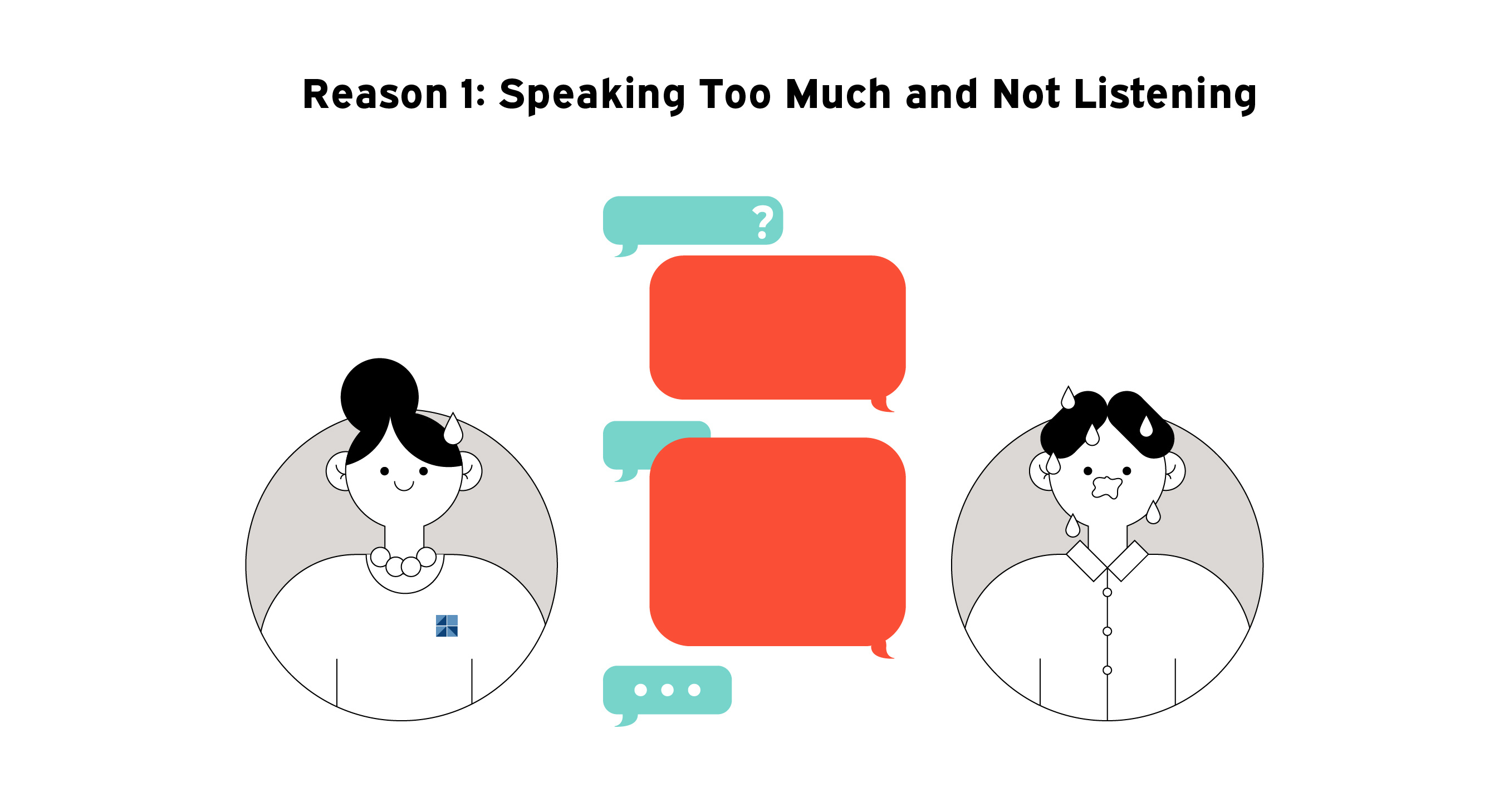 Speak too much and not listening